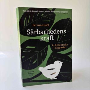 Per Arne Dahl: Sårbarhedens kraft - At finde styrke i svagheden (fra rygerhjem)