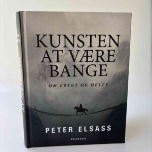 Peter Elsass: Kunsten at være bange - om frygt og helte