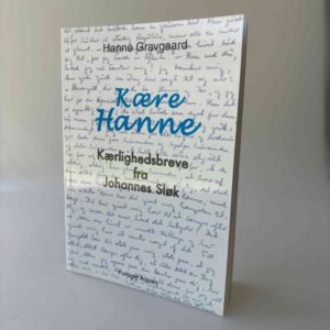 Johannes Sløk og Hanne Gravgaard: Kære Hanne - kærlighedsbreve