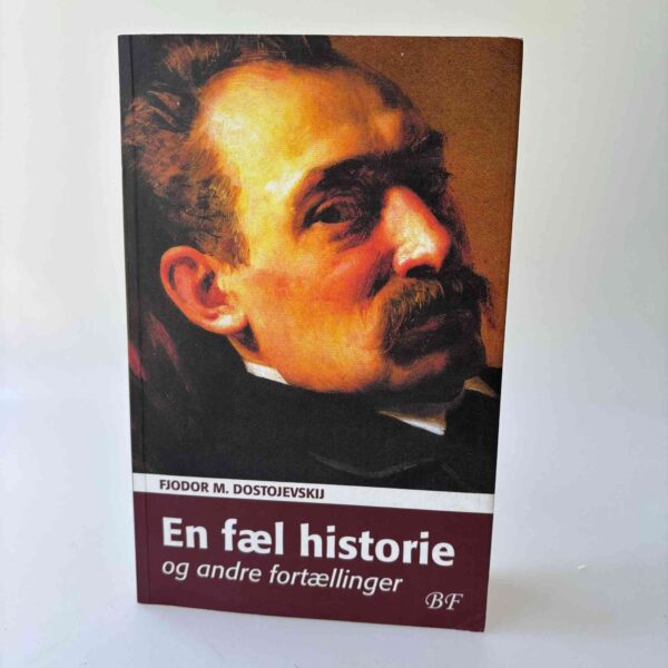 Fjodor Dostojevskij: En fæl historie og andre fortællinger