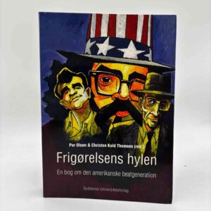 Per Olsen og Christen Kold Thomsen: Frigørelsens hylen - En bog om den amerikanske beatgeneration