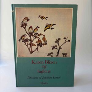 Karen Blixen og fuglene - illustreret af Johannes Larsen