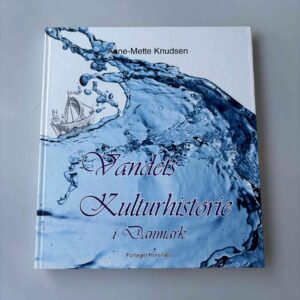 Anne-Mette Knudsen: Vandets kulturhistorie i Danmark