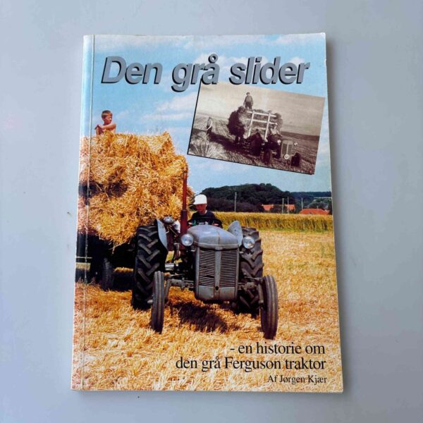 Jørgen Kjær: Den grå slider - en historie om den grå Ferguson-traktor
