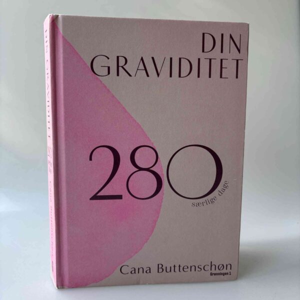 Cana Buttenschøn: Din graviditet - 280 særlige dage
