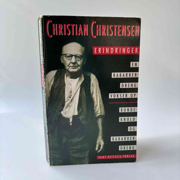 Christian Christensen: Erindringer - En rabarberdreng vokser op / Bondeknold og rabarberdreng