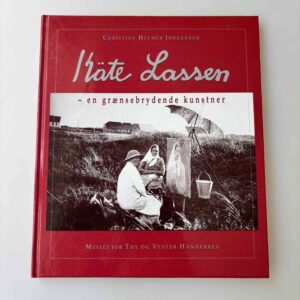 Christian Helmer Jørgensen: Käte Lassen - en grænsebrydende kunstner