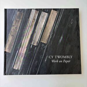 Cy Twombly: Works on Paper (Catalogue VI)