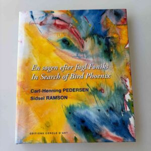 Carl-Henning Pedersen og Sidsel Ramson: En søgen efter Fugl Føniks / In Search of Bird Phoenix