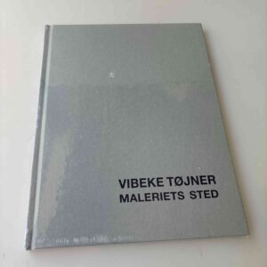 Vibeke Tøjner: Maleriets sted