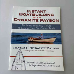Harold H. Payson: Instant Boatbuilding with Dynamite Payson
