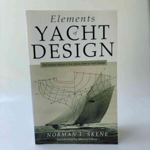 Norman L. Skene: Elements of Yacht Design - The Original Edition of the Classic Book on Yacht Design