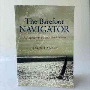 Jack Lagan: The Barefoot Navigator - Navigating with the Skills of the Ancients