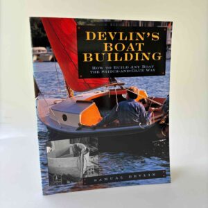 Samual Devlin: Devlin's Boatbuilding - How to Build Any Boat the Stitch-and-Glue Way