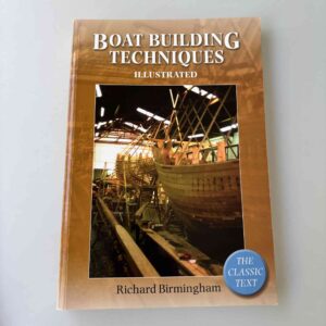 Richard Birmingham: Boatbuilding Techniques - Illustrated