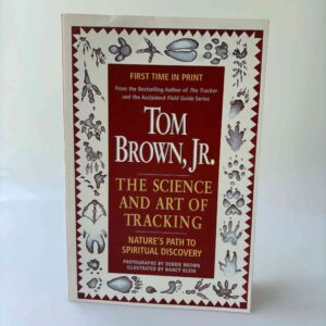 Tom Brown Jr.: Science and Art of Tracking - Nature's Path to Spiritual Discovery