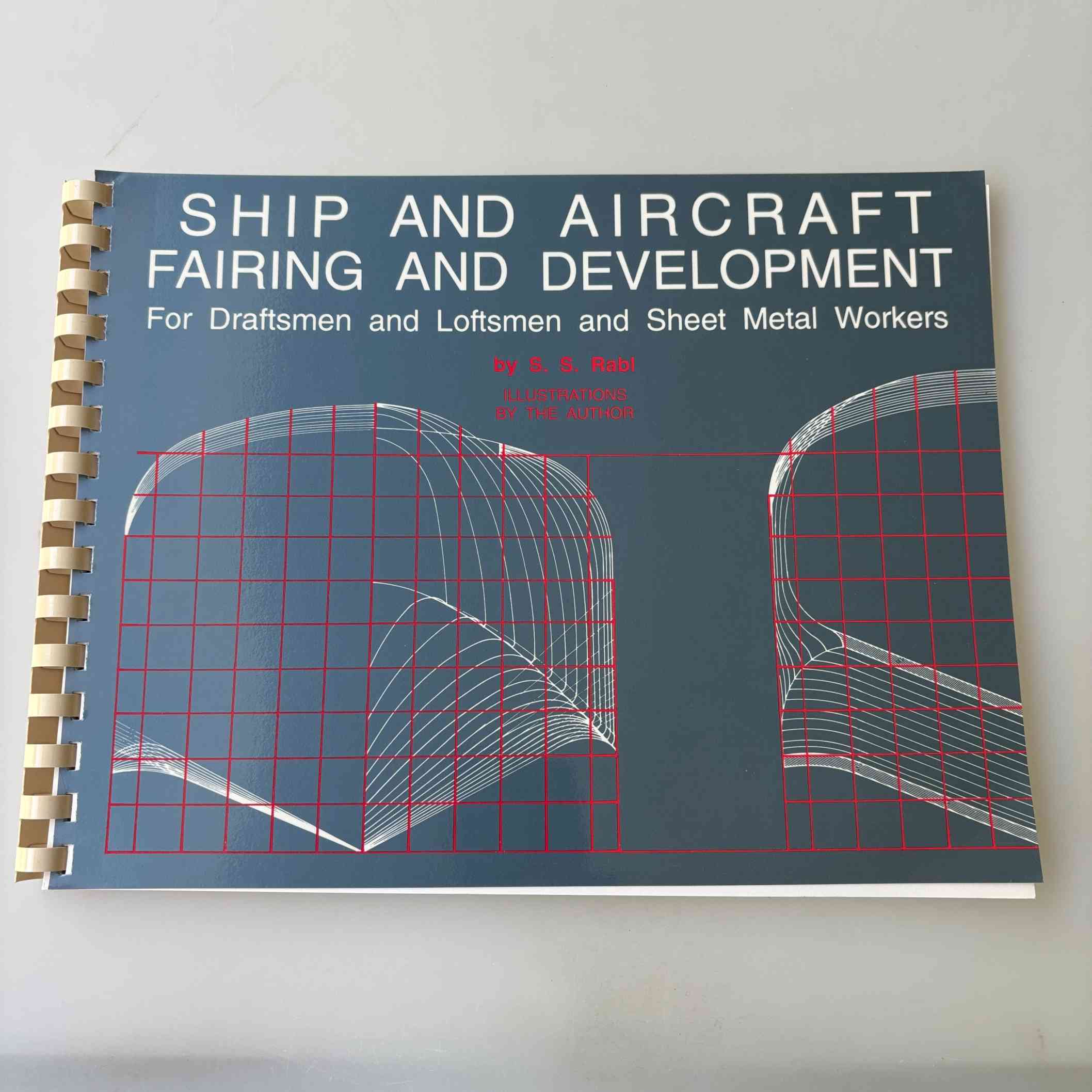S. S. Rabl: Ship and Aircraft Fairing and Development - For Draftsman and Loftsmen and Sheet Metal Workers