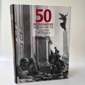 Morten Fink-Jensen og Bertel Nygaard: 50 begivenheder - højdepunkter i verdenshistorien