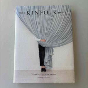Nathan Williams: The Kinfolk Home - Interiors for Slow Living