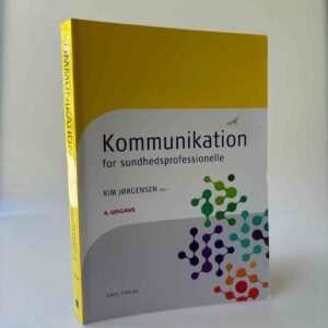 Kim Jørgensen (red.): Kommunikation - for sundhedsprofessionelle - 4. udgave