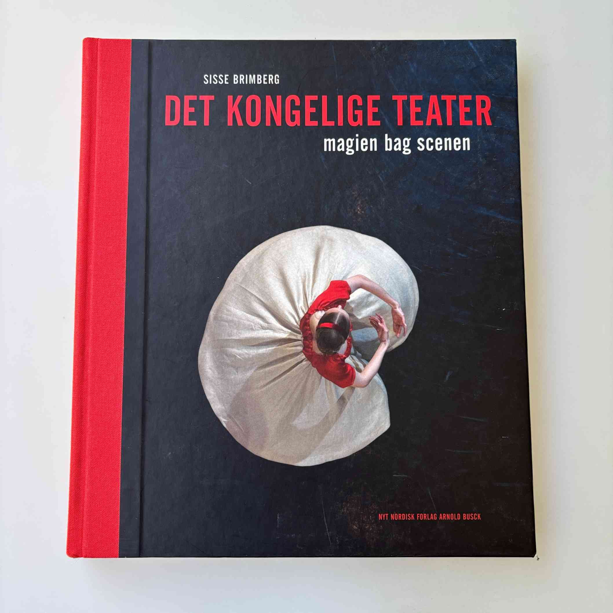 Sisse Brimberg: Det Kongelige Teater - magien bag scenen