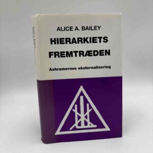 Alice A. Bailey: Hierarkiets fremtræden - ashramernes eksternalisering