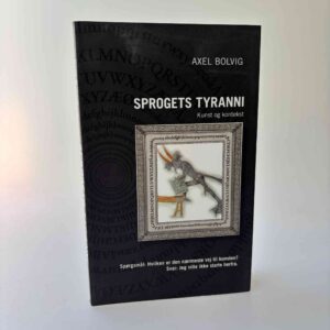 Axel Bolvig: Sprogets tyranni