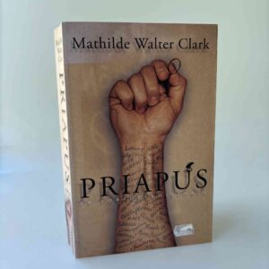 Mathilde Walter Clark: Priapus - en forførerhistorie