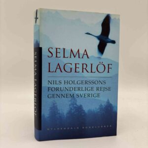 Selma Lagerlöf: Nils Holgerssons forunderlige rejse gennem Sverige
