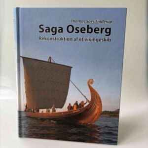 Thomas Søes Finderup: Saga Oseberg - rekonstruktion af et vikingeskib