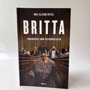Emil Ellesøe Ditzel: Britta - forræderiet mod velfærdsstaten