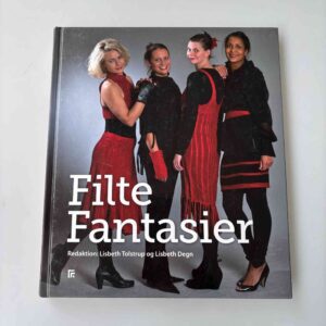 Lisbeth Tolstrup og Lisbeth Degn: Filte fantasier