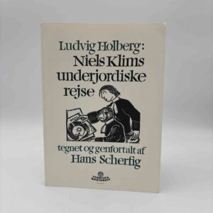 Ludvig Holberg: Niels Klims underjordiske rejse - tegnet og genfortalt af Hans Scherfig