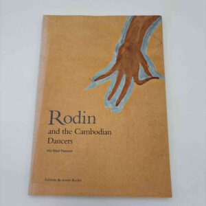 Dominique Viéville: Rodin and the Cambodian Dancers - His final passion by Viéville, Dominique