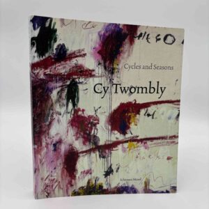 Cy Twombly: Cycles and Seasons