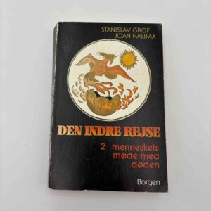 Stanislav Grof og Joan Halifax: Den indre rejse. Bind 2 - Menneskets møde med døden