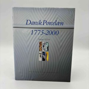 Bodil Busk Laursen og Steen Nottelmann: Dansk porcelæn 1775-2000 - Design i 225 år