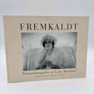 Lene Åkerlund: Fremkaldt. Portrætfotografier.
