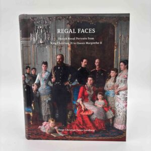 Thyge Christian Fønss-Lundberg: Regal faces - Danish Royal Portrait from Christian IX to Queen Margrethe II