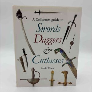 Gerald Weland: A Collectors Guide to Swords, Daggers, and Cutlasses