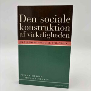 Peter L. Berger og Thomas Luckmann: Den sociale konstruktion af virkeligheden