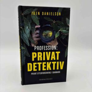 Iben Danielsen: Profession - Privatdetektiv - Sådan arbejder private efterforskere