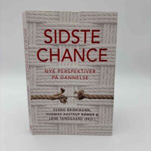 Lene Tanggaard, Thomas Aastrup Rømer og Svend Brinkmann: Sidste chance - nye perspektiver på dannelse