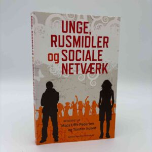 Mads Uffe Pedersen og Torsten Kolind: Unge, rusmidler og social netværk