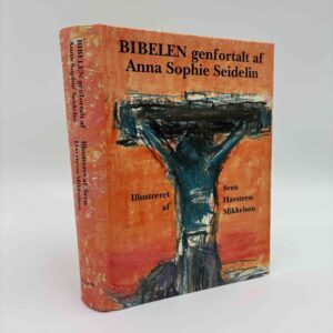Bibelen - Genfortalt af Anna Sophie Seidelin - illustreret af Sven Havsteen-Mikkelsen