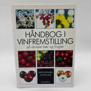 Anita Holmen og Lis Poulsen: Håndbog i vinfremstilling på danske bær og frugter