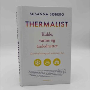 Susanna Søberg: Thermalist - Kulde, varme og åndedrættet - den livsforlængende antistress-kur
