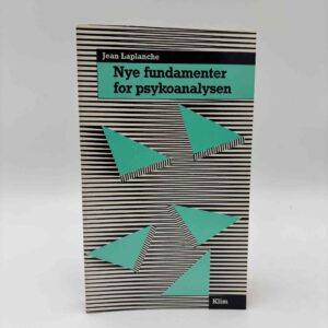 Jean Laplanche: Nye fundamenter for psykoanalysen