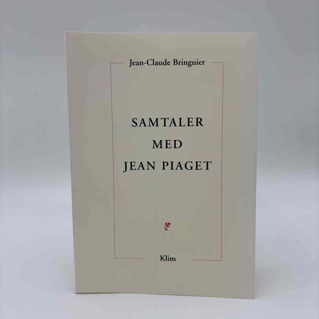 Jean-Claude Bringuier: Samtaler med Jean Piaget | Køb brugt her ...