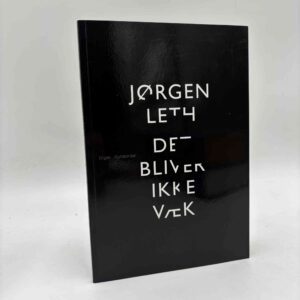 Jørgen Leth: Det bliver ikke væk - digte